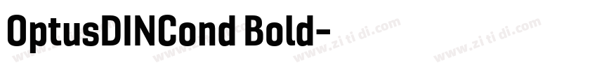 OptusDINCond Bold字体转换 OptusDINCond Bold字体转换